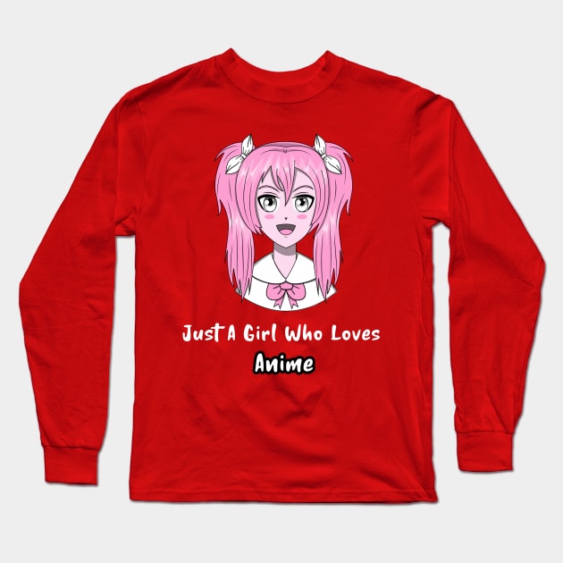 Just A Girl Who Loves Anime Long Sleeve T-Shirt by Art master